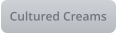 Cultured Creams