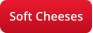 Soft Cheeses